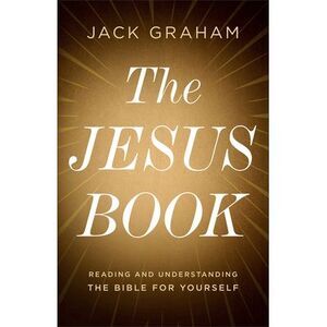 Jesus Book -- Jack Graham